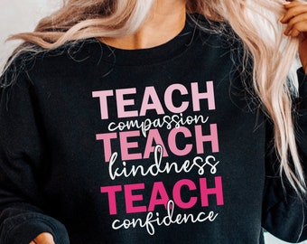 Inspiring Teach Sweatshirts - Great Gift for Teachers and Professors