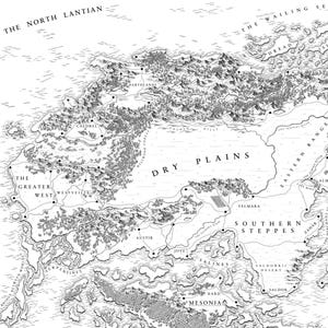 May include: A detailed black and white map featuring geographical elements such as mountains, plains, and bodies of water. The map includes text labels like "Dry Plains," "Southern Steppes," and "The North Lantian." The style is reminiscent of a fantasy or historical map.