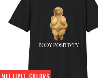 Venus of Willendorf shirt Body Positive Shirt Mental Health Feminist Self love your body Classic art shirt tee
