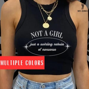 Tank Top SNUG FIT Crop, Cute Crop Tank, Graphic tank, Spaghetti strap tank, Y2K graphic top, Not a girl just a swirling nebula of nonsense