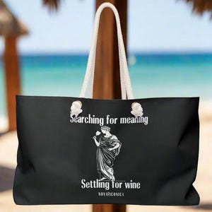 Wine Bag, Beach Bag, Big Tote, Oversized Canvas Bag, Girls trip, Vacation, Travel bag, Searching for meaning settling for wine Weekender Bag