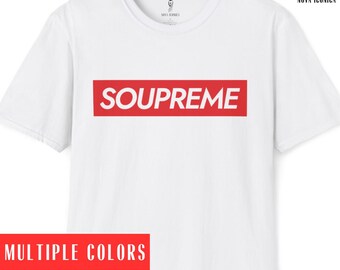 Soupreme shirt,soup lover shirt,soup slut shirt,soup fan shirt,soup tshirt,supreme shirt,funny soup shirt,funny streetwear shirt,funny mens