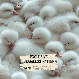 May include: A seamless pattern featuring a close-up of fluffy white ducklings with closed eyes and orange beaks. The image includes text that reads "EXCLUSIVE SEAMLESS PATTERN" and "DIGITAL DOWNLOAD 300 DPI COMERCIAL USE".