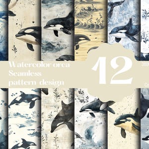 May include: A set of 12 watercolor seamless patterns featuring orcas swimming in the ocean. The patterns are in shades of blue and white, with a light beige background. The text "Watercolor orca Seamless pattern design" is at the top of the image. The text "12" is in the center of the image. The text "3800 x 3600 px 300 DPI PNG Commercial use" is at the bottom of the image.