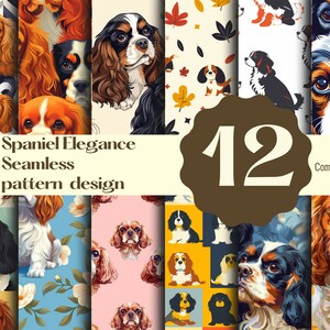 Könnte beinhalten: Ein Set mit 12 digitalen nahtlosen Mustern mit Cavalier King Charles Spaniel Hunden in verschiedenen Posen und Farben. Die Muster umfassen florale, geometrische und abstrakte Designs. Der Text "S spaniel Elegance Seamless pattern design" und "12" sind in der Mitte des Bildes sichtbar. Der Text "Commercial use" ist in der unteren rechten Ecke des Bildes sichtbar.