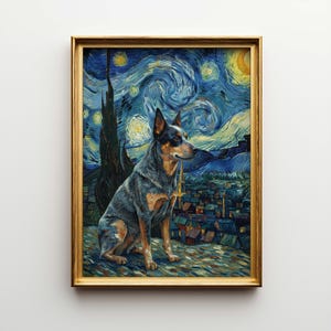 May include: A framed print featuring a blue heeler dog in the style of Van Gogh's "Starry Night." The artwork showcases the dog against a backdrop of swirling blue and yellow night sky, with a village scene below. The frame is gold.
