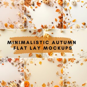 Puede incluir: Una colección de maquetas minimalistas de otoño en diseño plano. Las imágenes presentan calabazas, hojas y ramas en tonos naranja, blanco y marrón, dispuestas sobre un fondo crema. Se muestra el texto "MINIMALISTIC AUTUMN FLAT LAY MOCKUPS".