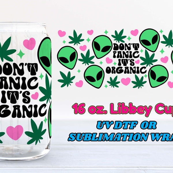 Ready to Stick, alien dont panic its organic libbey, UVDTF, Libbey, Sublimation, Transfers