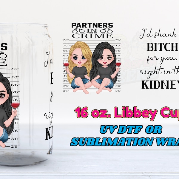 Ready to Stick, Partners in Crime, Sisters, Bestfriends, BFF, Sister Quotes, Bestfriend Quotes, UVDTF, Libbey, Sublimation, Transfers