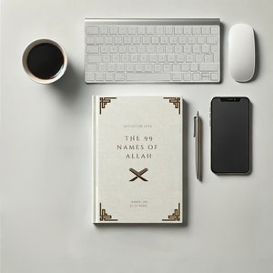 May include: A white journal with a brown border and the text "Reflection Upon The 99 Names of Allah" on the cover. The journal is on a white surface with a keyboard, a mouse, a phone, and a pen.
