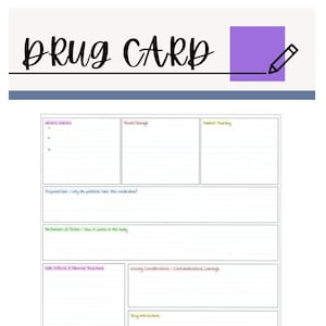 May include: A printable drug card template with sections for generic name, route/dosage, patient teaching, purpose, mechanism of action, side effects, nursing considerations, drug interactions, and notes to evaluate drug effects or indicate need for drug.