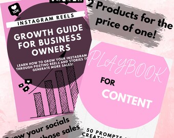 May include: Pink and black graphic with the text "Instagram Reels Growth Guide for Business Owners" and a bar graph showing growth. The text "Learn how to grow your Instagram through posting reels and stories to generate more sales!" is below the graph. The text "Grow your socials and watch those sales come in!" is at the bottom of the graphic. A second pink graphic with the text "2 Products for the price of one!" is partially visible. The text "Playbook for Content" is in white on a pink circle. The text "50 Prompts for Creative Content Creation" is below the circle.