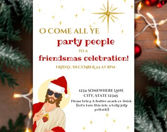 May include: A white Christmas party invitation with a gold star and a cartoon image of Jesus wearing a Santa hat and sunglasses. The text reads "O Come All Ye Party People to a Friendsmas Celebration! Friday, December 24 at 8PM 1234 Somewhere Lane City, State 12345 Please bring a festive snack or drink (Let's turn this into a holly jolly potluck!)"