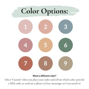 May include: Nine color swatches displayed in a grid. The colors are: light pink, light peach, light blue, dusty rose, light orange, sage green, terracotta, light brown, and beige. The text "Color Options:" is at the top of the image. The text "Want a different color? Select "Custom" when you place your order and tell me which color, provide a HEX code, or send me a photo via Etsy messenger so I can match it!" is at the bottom of the image.