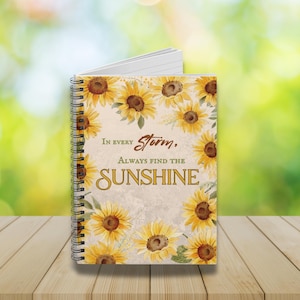 Inspirational Spiral Notebook - Find the Sunshine, Journal, Gift for Students, School Supplies, Positive Quotes, Sunflower Design