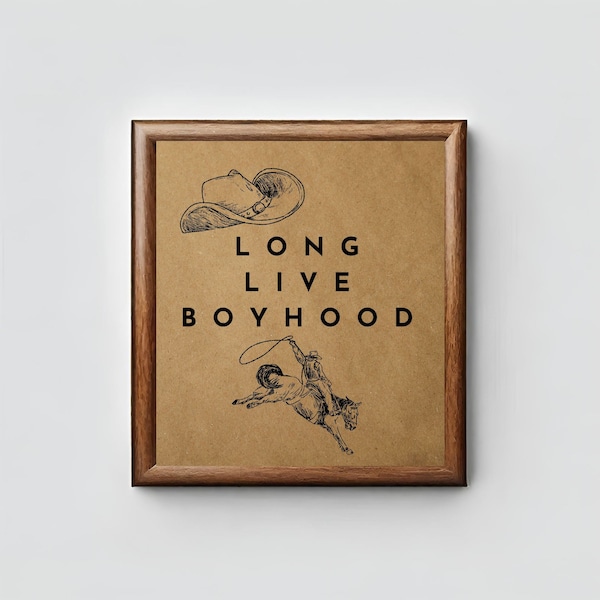 Long Live Boyhood; Western art; boy nursery art; nursery art; boys room art, gift for son, cowboy art, minimal art