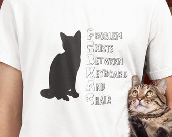 Funny Cat Lover T-Shirt – Problem Between Keyboard and Chair