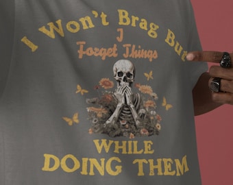 Forgetful Skeleton T-Shirt | ADHD Gift, Funny Graphic Tee