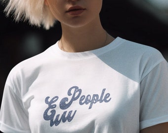 Vintage Style Distressed T-Shirt for Introverts | "Eww People"