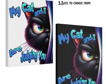 My Cat and I Are Judging You Canvas Wall Hanging | Edgy Retro Art