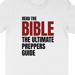 Inspirational Bible Quote T-Shirt, Ultimate Preppers Guide, Read The Bible, Bold Red Text, Unisex Tee