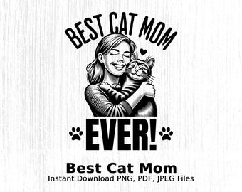 Best Cat Mom Ever Digital Download, Cat Lover Gift, Cat Mom Poster, Printable Wall Art, Instant Download, DIY Cat Mom Gift