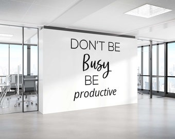 Nie bądź zajęty, bądź produktywny | Motywująca sztuka ścienna | Inspirujące cytaty | Naklejka ścienna „Pozytywny punkt pracy” | Sztuka ścienna | WD774