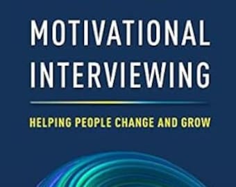 Motivational Interviewing: Helping People Change and Grow (Applications of Motivational Interviewing Series) Fourth Edition