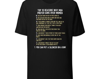 Top 10 Reasons Why Men Prefer Guns Over Women Shirt Funny