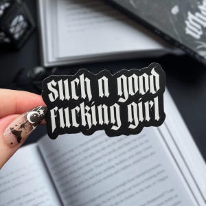 Such A Good Girl Sticker — Bookish Sticker, Book Lover Gift, Dark Romance Bookish Accessory, Horror Booktok Sticker, Book Club, Spicy image 5