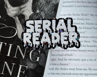 Serial Reader Sticker — Bookish Sticker, Dark Romance, Booktok Sticker, Book Worm, Book Lover Gift, Kindle Sticker, Horror Sticker