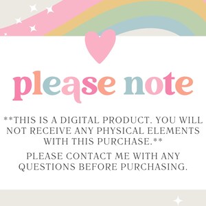 May include: A digital product notice with a pink heart and rainbow background. The text reads: "Please note: This is a digital product. You will not receive any physical elements with this purchase. Please contact me with any questions before purchasing."
