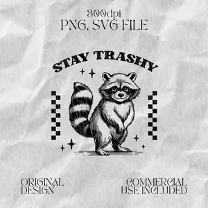 Stay Trashy Png, Funny Stay Trashy Raccoons Opossums Squad Team Trash Png, Funny Animal Adult Joke Wildlife, PNG SVG jpg EPS Cut File