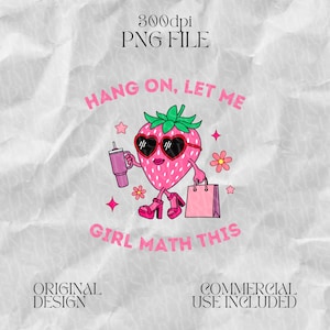 Hang On Let Me Girl Math This PNG - File Cute Trendy Artsy Design for Prints and POD, Boujee Stanley Tumbler Inspired, Retro Strawberry Png