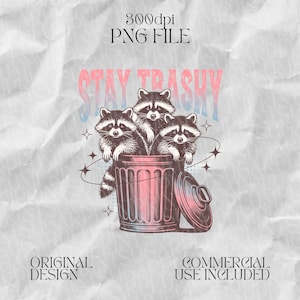 Stay Trashy Png, Funny Stay Trashy Raccoons Opossums Squad Team Trash Png, Funny Animal Adult Joke Wildlife PNG JPG Cut File