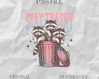 Stay Trashy Png, Funny Stay Trashy Raccoons Opossums Squad Team Trash Png, Funny Animal Adult Joke Wildlife PNG JPG Cut File