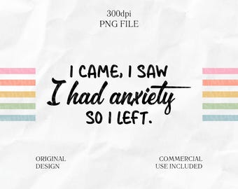 Anxiety Merch PNG, Funny Anxious Sticker, Witty Mental Health png, Sarcastic png for Shirts, Quote Sublimation Designs Digital Download