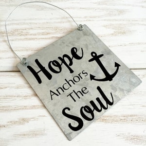 Hope Anchors the Soul Sign on Galvanized Metal scripture sign encouraging sign scripture art war room inspirational motivational cancer gift