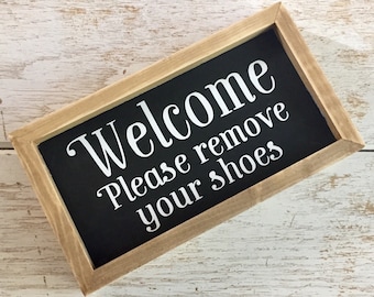 Welcome Please Remove Your Shoes Farmhouse Sign