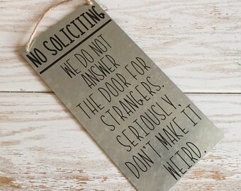 No Soliciting We Do Not Answer the Door For Strangers No Solicitation Do Not Knock Sign Please Don't Ring Sign Do Not Disturb Sign Go Away