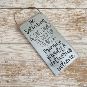 No Soliciting We Don&#39;t Open the Door for Strangers Friends Family Deliveries Welcome No Solicitation Please Do Not Knock Don&#39;t Ring Go Away