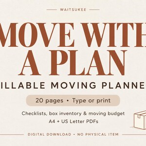 May include: A digital moving planner document titled MOVE WITH A PLAN by WAITSUKEE. It features 20 fillable pages for checklists, box inventory, and budgets. Includes A4 and US Letter PDF formats for typing or printing. Two small box icons are visible.