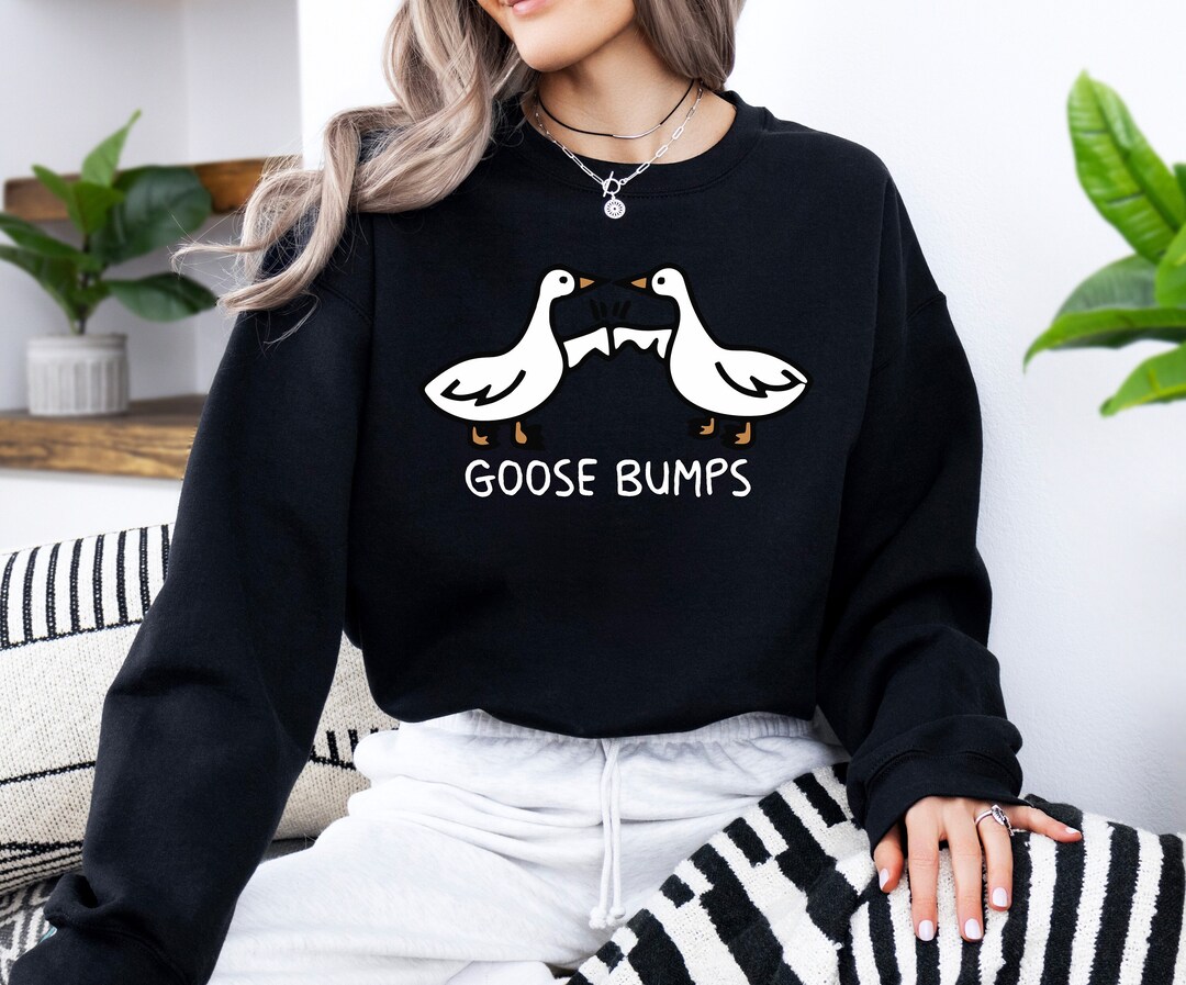 Goose Bumps Sweatshirt, Goose Sweater, Mother Sweater, Mom Sweatshirt ...