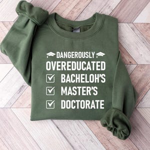 PhD Sweatshirt, Doktorgraduierung Sweatshirt, lustiges Doktorat Hoodie, PhD Life Shirt, grad Geschenk für Doktorand, Abschluss Geschenkidee