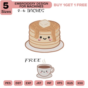 May include: An embroidery design for machines featuring a stack of light brown pancakes with syrup and a pat of butter, topped with a smiling face. Below is a light brown coffee cup with a smiling face and the text FREE. Includes 5 sizes 2-6 inches.
