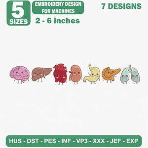 May include: Seven machine embroidery designs of cartoon human organs including a brain, liver, heart, kidney, stomach, pancreas, and lungs. Text includes 5 SIZES, EMBROIDERY DESIGN FOR MACHINES, 7 DESIGNS, 2-6 inches, and file formats HUS, DST, PES, INF, VP3, XXX, JEF, EXP.