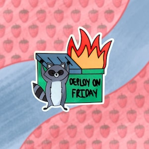 Deploy on Friday Sticker: Funny DevOps Raccoon Dumpster Fire