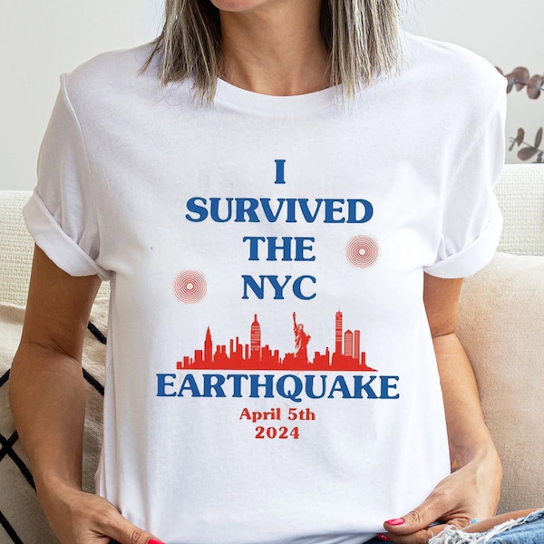 Survived the Earthquake the NYC Tshirt, New York Tshirt, Earthquake Tshirt, Meme Tshirt, Funny tshirt, Nyc Tshirt, New York Trend Tshirt