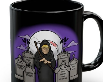Trump the Grim Reaper Black Mug: Where Political Decorum Dies, Transparency Fades, & Ethical Standards Are Reaped! Sip with a Grim Smile.