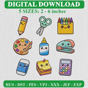 Könnte beinhalten: Ein digitaler Download mit neun Illustrationen von Schulbedarf im Kawaii-Stil, darunter ein Bleistift, eine Schere, Buntstifte, eine Farbpalette, Kleber, ein Hefter, ein Radiergummi, Haftnotizen und ein Taschenrechner. Text: DIGITAL DOWNLOAD 5 SIZES: 2 - 6 inches HUS - DST - PES - VP3 - XXX - JEF - EXP.